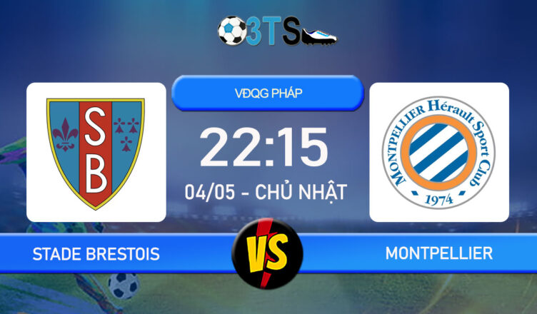 Phân tích, Dự đoán Stade Brestois vs Montpellier 22:15 04/05 VĐQG Pháp