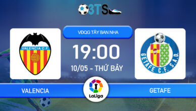 Dự đoán Valencia vs Getafe 19:00 10/05 VĐQG Tây Ban Nha