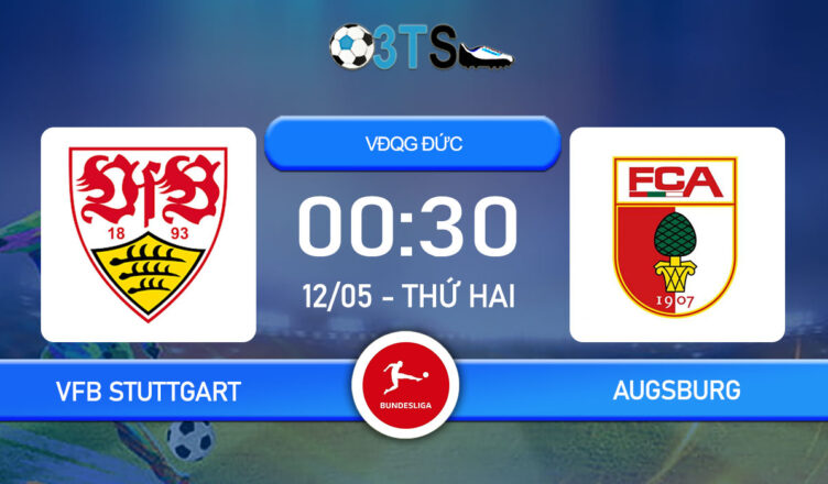 Dự đoán VfB Stuttgart vs Augsburg 00:30 12/05 VĐQG Đức