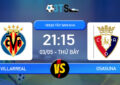 Phân tích, Dự đoán Villarreal vs Osasuna 21:15 03/05 VĐQG Tây Ban Nha