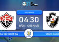 Dự đoán Vitoria Salvador BA vs Vasco Gama 04:30 11/05 VĐQG Brazil