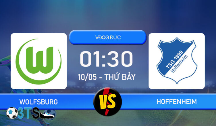 Phân tích, Dự đoán Wolfsburg vs Hoffenheim 01:30 10/05 VĐQG Đức